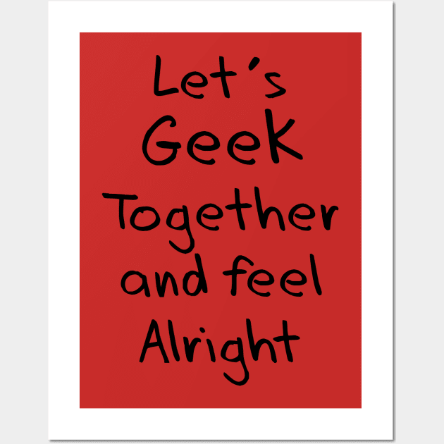 Let's Geek Together Wall Art by Scar